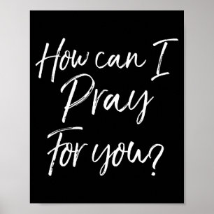 Christian Prayer &amp; Evangelism Gift How Can I P Poster