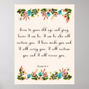 Christian Quote Art - Isaiah 46:4 Poster