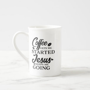 Christian Quote Coffee Gets Me Started Script Bone China Mug
