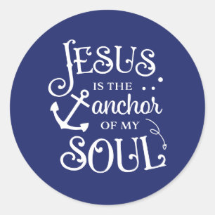 Christian Quote Jesus is the Anchor of My Soul Classic Round Sticker