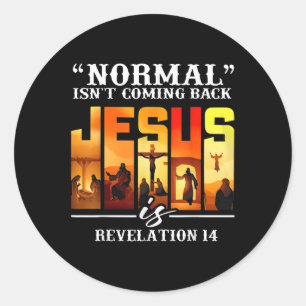 Christian Quote Normal Isnt Coming Back Retro Jesu Classic Round Sticker