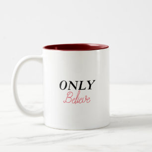 Christian Quote ‘Only Believe’ Minimalist Simple Two-Tone Coffee Mug