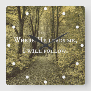 Christian Quote Where He Leads Me Square Wall Clock