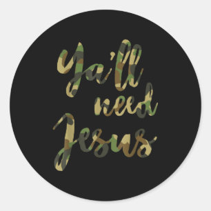 Christian Quote Yall Need Jesus Redleg Camo  Classic Round Sticker