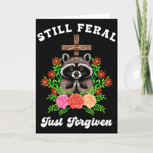 Christian Raccoon Cross Still Feral Just Forgiven  Card