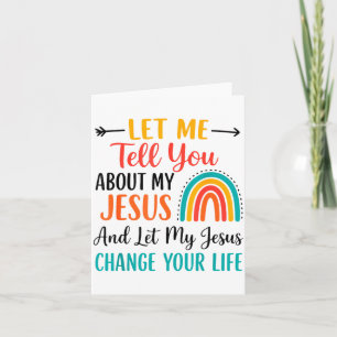 Christian Rainbow Let Me Tell You About My Jesus  Card
