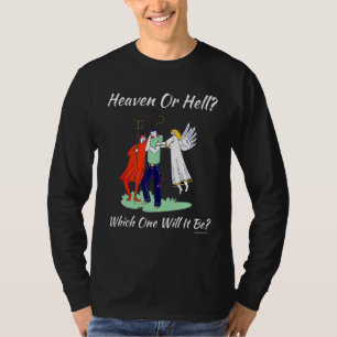 Christian Religious Church Satan God Heaven Or Hel T-Shirt