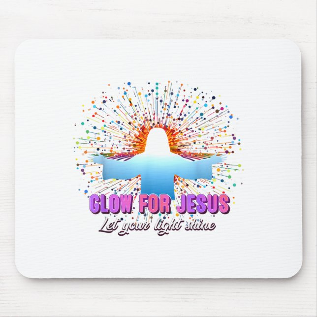 Christian Religious Glow For Jesus Let Your Light  Mouse Mat (Front)