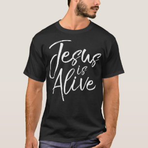 Christian Resurrection Quote Easter Saying Jesus i T-Shirt