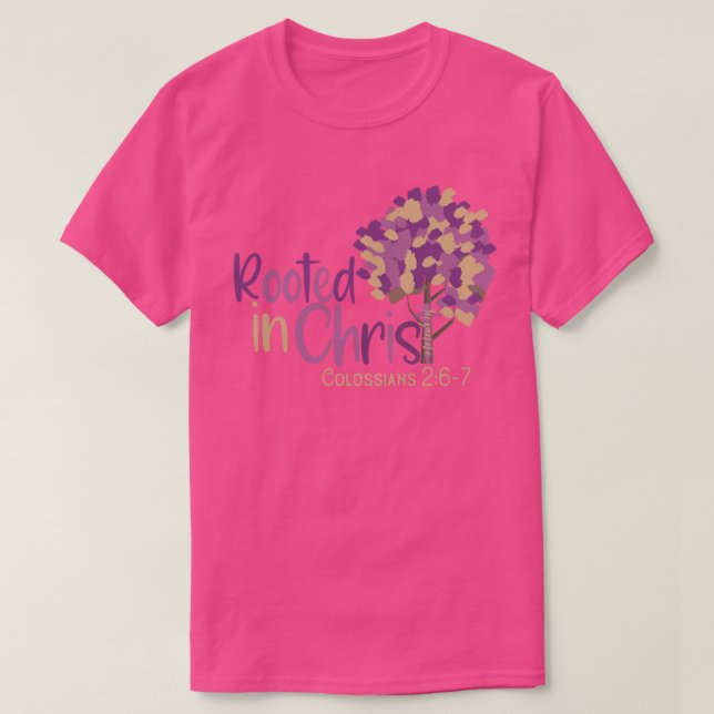 Christian Rooted In Christ Colossians 2:7 Unisex T-Shirt (Design Front)