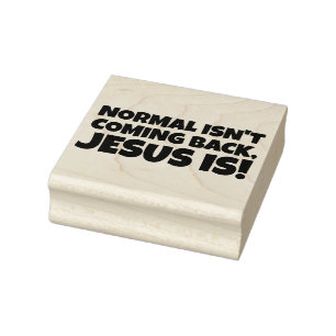 CHRISTIAN RUBBER STAMPS, NORMAL ISN'T COMING BACK STAMP