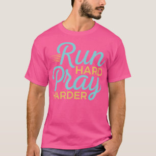 Christian Runner Run Hard Pray Harder Religion Fai T-Shirt