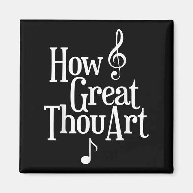 Christian S How Great Thou Art  Magnet (Front)