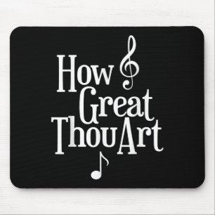 Christian S How Great Thou Art  Mouse Mat