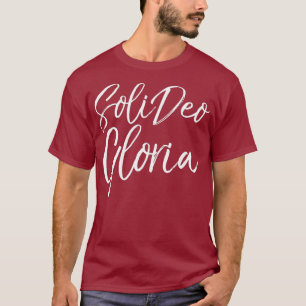 Christian Saying Glory to God Along Latin Soli T-Shirt