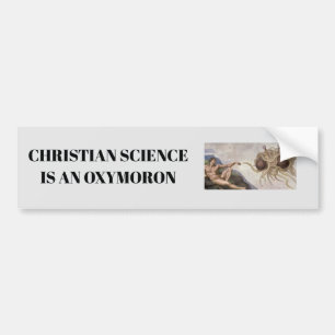Christian Science is an Oxymoron Bumper Sticker