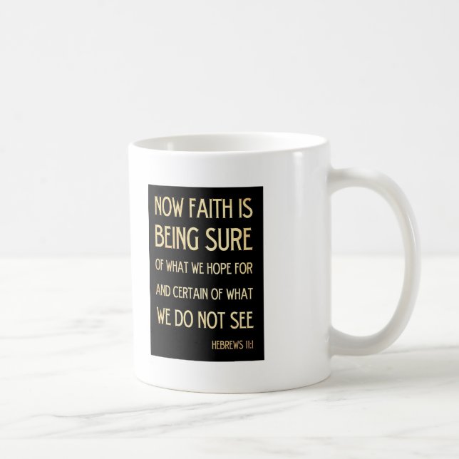 Christian Scriptural Bible Verse - Hebrew 11 :1 Coffee Mug (Right)