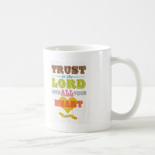 Christian Scriptural Bible Verse - Proverbs 3:5 Coffee Mug
