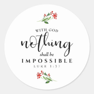 Christian Scripture Nothing shall be Impossible  Classic Round Sticker