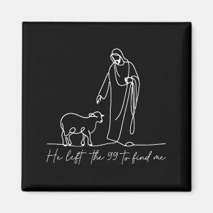 Christian Shirt He Left The 99 To Find Me Religiou Magnet