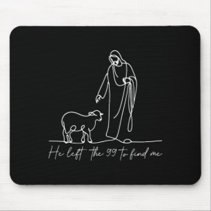 Christian Shirt He Left The 99 To Find Me Religiou Mouse Mat