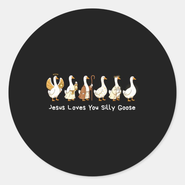 Christian Silly Goose Faith Based Jesus Loves You  Classic Round Sticker (Front)