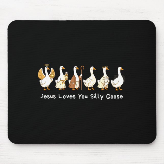 Christian Silly Goose Faith Based Jesus Loves You  Mouse Mat (Front)