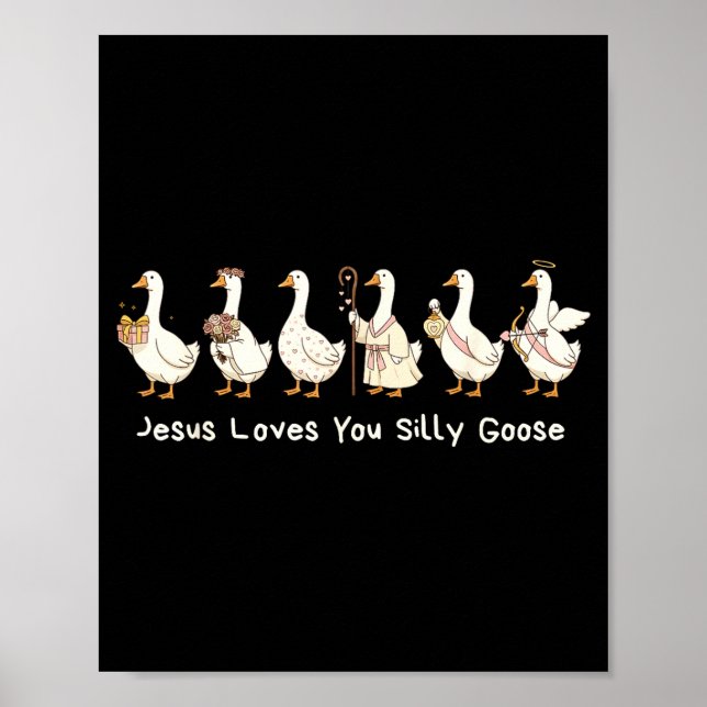 Christian Silly Goose Jesus Loves You Christian Fa Poster (Front)