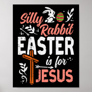 Christian Silly Rabbit Easter For Jesus Men Boys T Poster