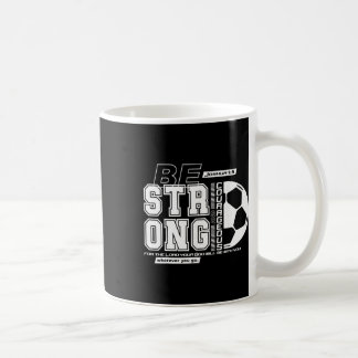 Christian Soccer Bible Verse Strong Courageous Fai Coffee Mug