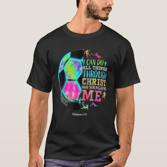 Christian Soccer Love All Things I Can Do Through  T-Shirt (Front)