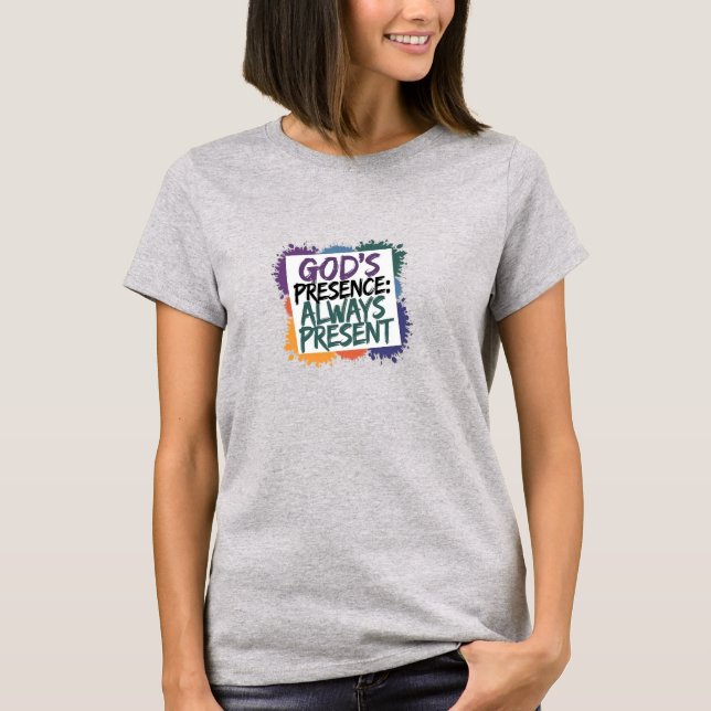 Christian T-Shirt God's Presence: Always Present (Front)