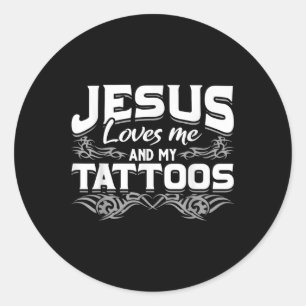 Christian Tattooist Tatted Jesus Loves Me And My T Classic Round Sticker