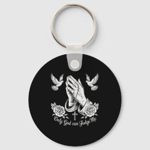 Christian Tattoos Only God Can Judge Me Prayer Han Key Ring