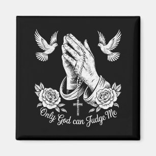 Christian Tattoos Only God Can Judge Me Prayer Han Magnet