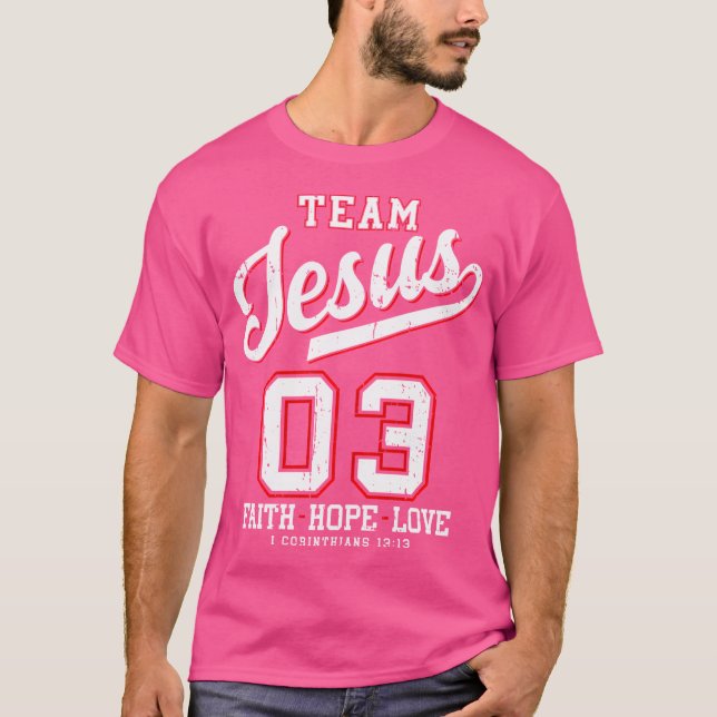Christian - Team Jesus 03 Faith Hope Love T-Shirt (Front)