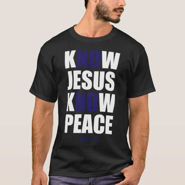 Christian Tees  Know Jesus Know Peace (Front)