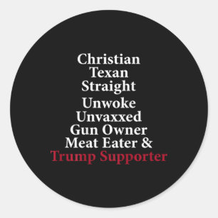 Christian Texan Straight Unwoke Gun Owner Trump (o Classic Round Sticker
