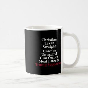 Christian Texan Straight Unwoke Gun Owner Trump (o Coffee Mug