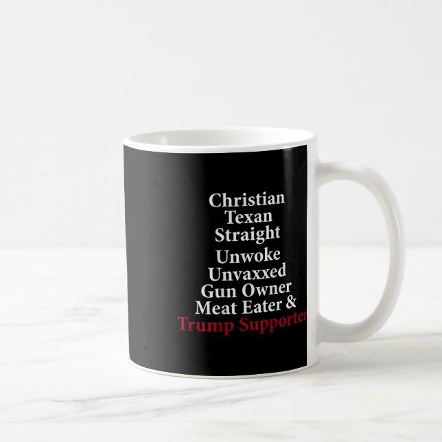 Christian Texan Straight Unwoke Gun Owner Trump (o Coffee Mug (Right)