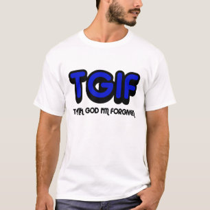 Christian,TGIF Thank God I'm Forgiven T-Shirt