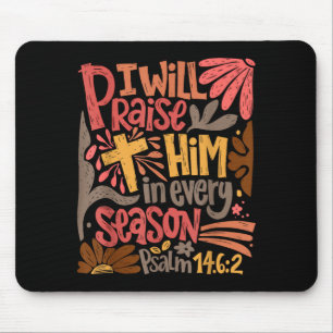 Christian Thanksgiving I Will Praise Him In Every Mouse Mat