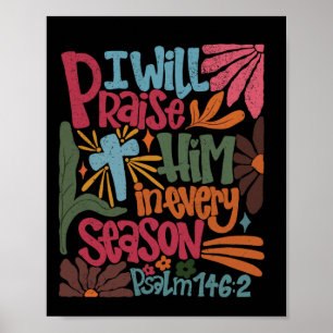 Christian Thanksgiving I Will Praise Him In Every  Poster