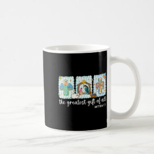 Christian The Greatest Gift For All Christmas Nati Coffee Mug