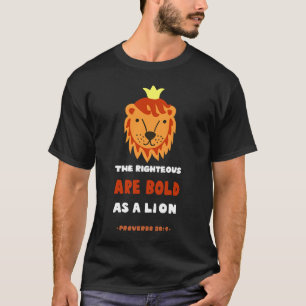 Christian The Righteous are bold as a Lion T-Shirt