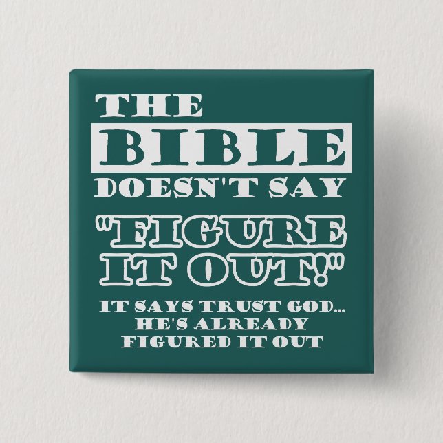 Christian Trust God Has It Figured Out 15 Cm Square Badge (Front)