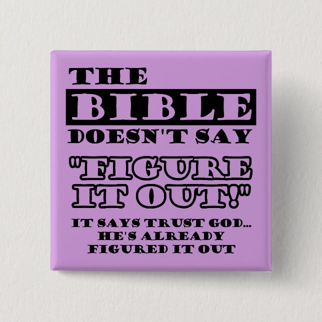 Christian Trust God Has It Figured Out 15 Cm Square Badge (Front)