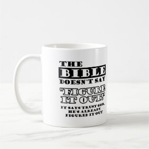 Christian Trust God Has It Figured Out Coffee Mug