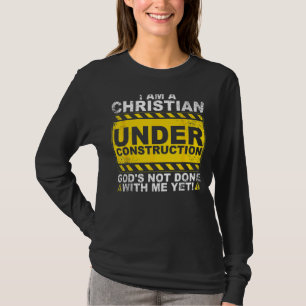 Christian Under Construction Catholic Men Women T-Shirt