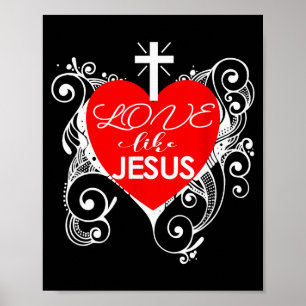 Christian Valentine -love Like Jesus Trendy Heart  Poster